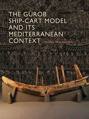 cover image of The Gurob Ship-Cart Model and Its Mediterranean Context